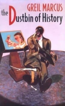 The Dustbin of History by Greil Marcus Paperback