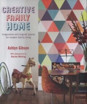Creative Family Home by Ashlyn Gibson Hardback