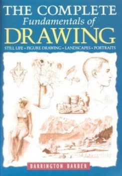 The Complete Fundamentals of Drawing by Barrington Barber Book
