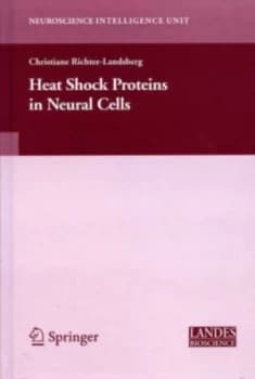 Heat Shock Proteins in Neural Cells by Christiane Richter-Landsberg Hardback