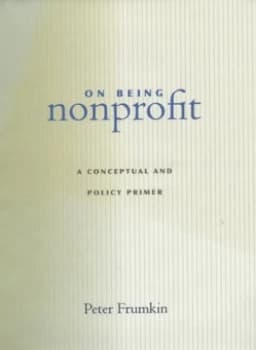 On Being Nonprofit by Peter Frumkin Hardback