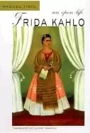 frida kahlo an open life