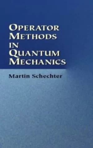 Operator methods in quantum mechanics by Martin Schechter
