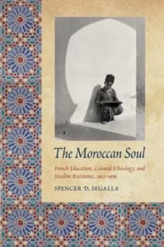 The Moroccan Soul by Spencer D. Segalla Hardback