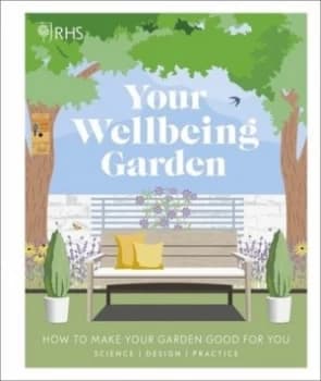 Your wellbeing garden by Alastair Griffiths
