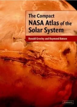 The Compact Nasa Atlas of the Solar System by Ronald Greeley Hardback