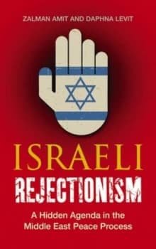 Israeli Rejectionism by Zalman Amit Book