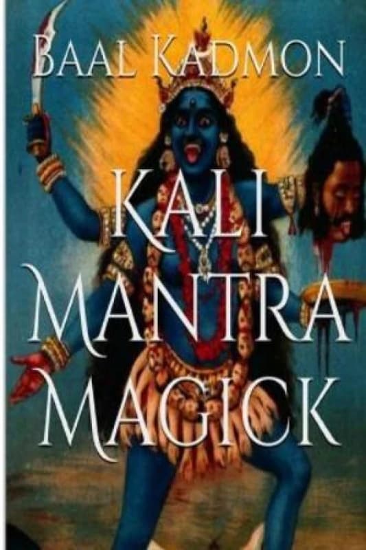 Kali Mantra Magick by Baal Kadmon Paperback