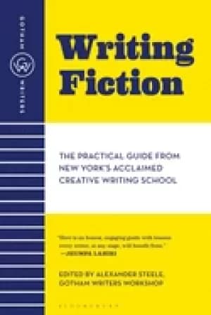 writing fiction the practical guide from new yorks acclaimed creative writi