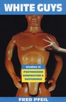 White Guys by Fred Pfeil Paperback