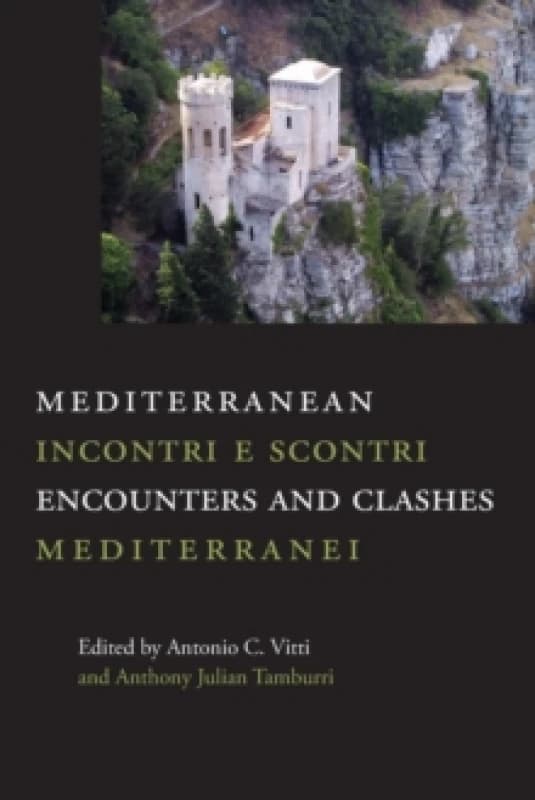 Mediterranean Encounters and Clashes : Incontri e scontri mediterranei Paperback / softback