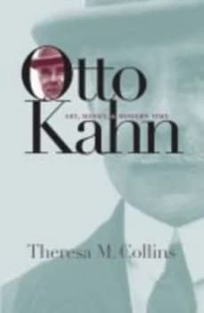 Otto Kahn by Theresa M. Collins Hardback