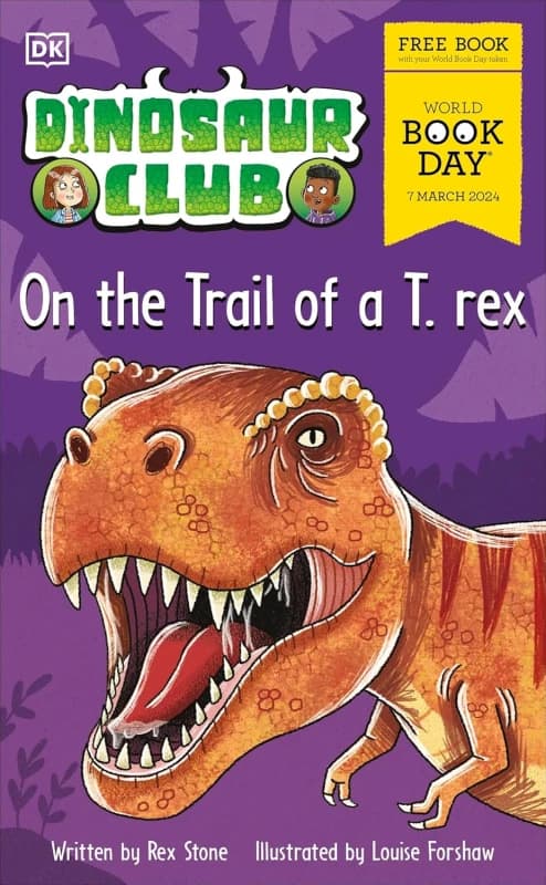 Dinosaur Club: On the Trail of a T. rex. by Rex Stone World Book Day 2024 Paperback Rex Stone Books