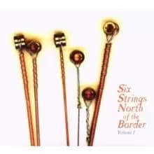 Six strings north of the border, volume 1