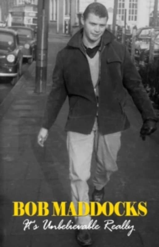 Bob Maddocks: It's Unbelivable Really Paperback / softback
