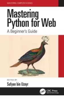 Mastering Python for WebA Beginner's Guide