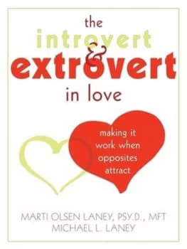 The introvert & extrovert in love by Marti Olsen Laney