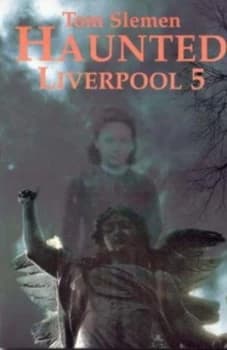 Haunted Liverpool 5 by Thomas Slemen Paperback