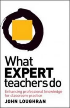 What Expert Teachers Do by John Loughran Book