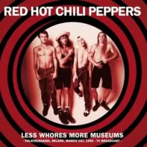 Less Whores More Museums Palatrussardi Milano - March 1 1992 - TV Broadcast by Red Hot Chili Peppers Vinyl Album