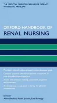Oxford Handbook of Renal Nursing by Althea Mahon Book