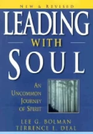 leading with soul an uncommon journey of spirit new and revised