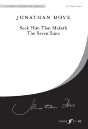 Seek Him That Maketh by Jonathan Dove