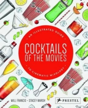 Cocktails of the Movies by Will Francis Hardback