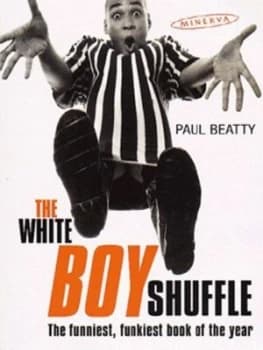 The White Boy Shuffle by Paul Beatty Paperback