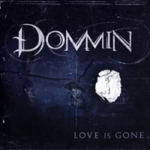Love Is Gone by Dommin CD Album