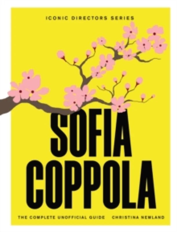 Sofia Coppola : The Complete Unofficial Guide Paperback / softback