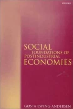 Social Foundations of Postindustrial Economies by Gosta Esping-Andersen Paperback