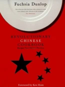 Revolutionary Chinese Cookbook by Fuchsia Dunlop Hardback