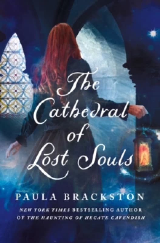 The Cathedral of Lost Souls. Hardback. By Paula Brackston Books