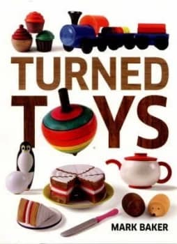 Turned Toys: 12 Fun Projects to Create for Children - HB668