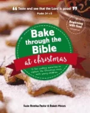 bake through the bible at christmas a christmas cookbook for families with