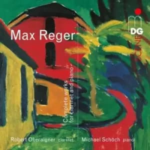 Max Reger Complete Works for Clarinet and Piano by Max Reger CD Album
