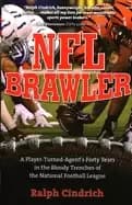 nfl brawler a player turned agents forty years in the bloody trenches of th