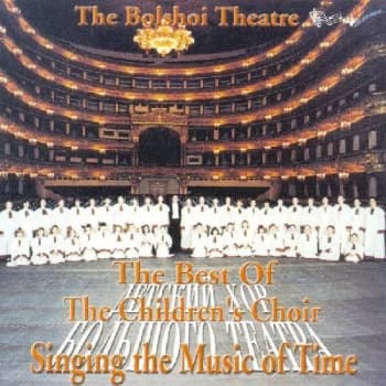Bolshoi Theatre Childrens Choir - Singing The Music Of Time (CD)