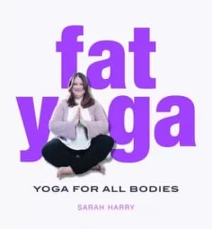 Fat yoga by Sarah Harry