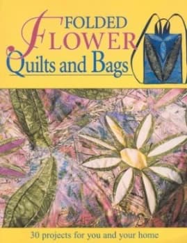 Folded Flower Quilts and Bags by Laura Farson and Laura Farson Paperback