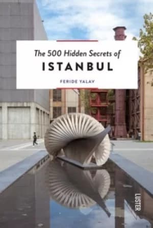 The 500 hidden secrets of Istanbul by Feride Yalav