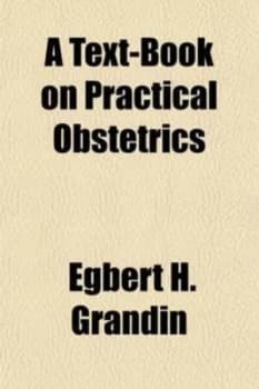 Text-Book on Practical Obstetrics by Egbert H Grandin Paperback