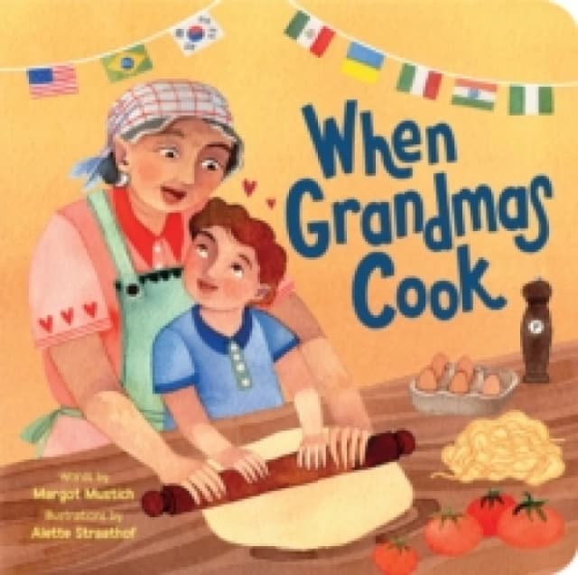 When Grandmas Cook : In the Kitchen with Grandmas, Nonnas, and Abuelas Board book