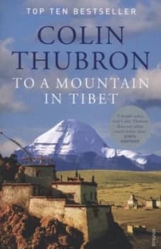To a Mountain in Tibet by Colin Thubron Paperback