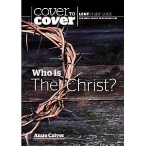 Who is the Christ? Cover to Cover Lent Study Guide Paperback / softback 2018
