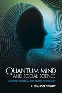 Quantum Mind and Social Science : Unifying Physical and Social Ontology