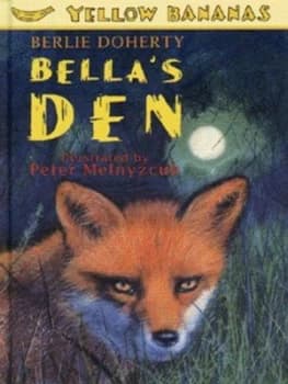 Bellas Den by Berlie Doherty and Peter Melnyczuk Hardback