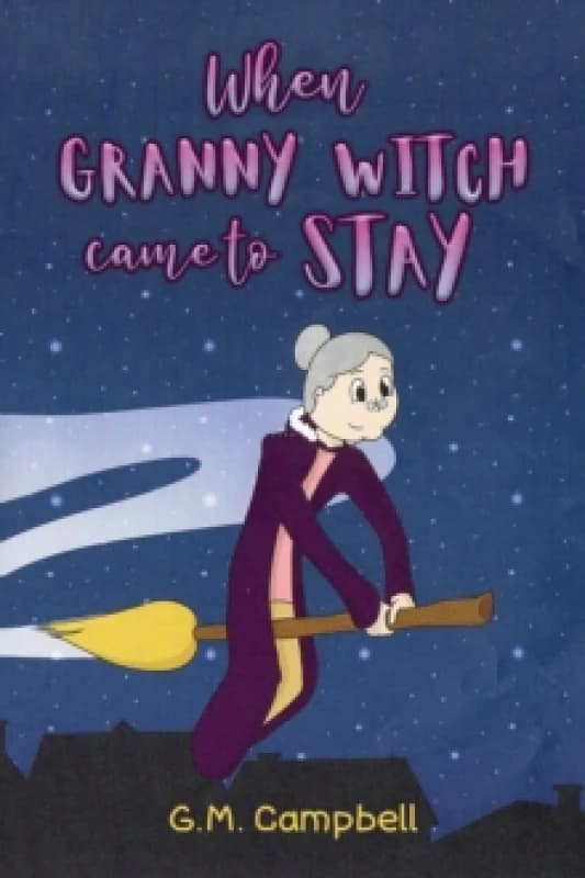 When Granny Witch Came to Stay. Paperback. By G M Campbell Books