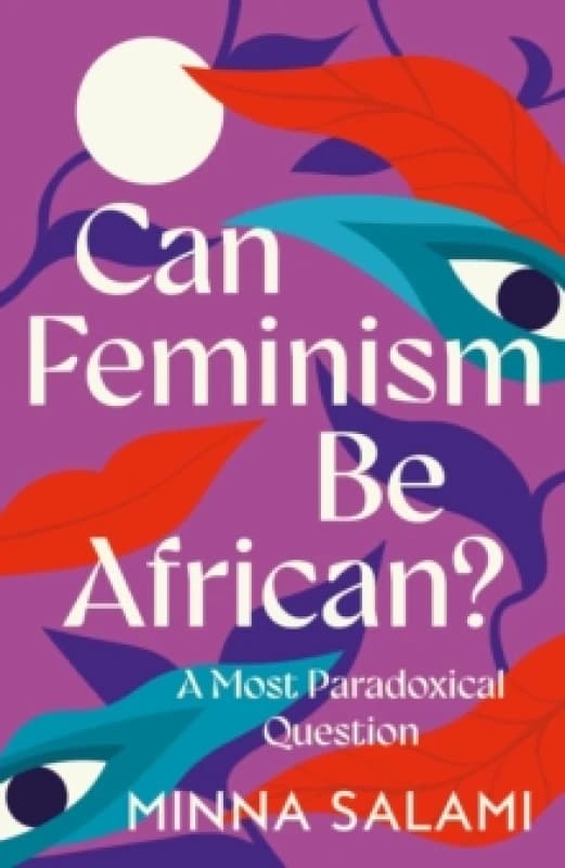 Can Feminism be African? A Most Paradoxical Question Hardback